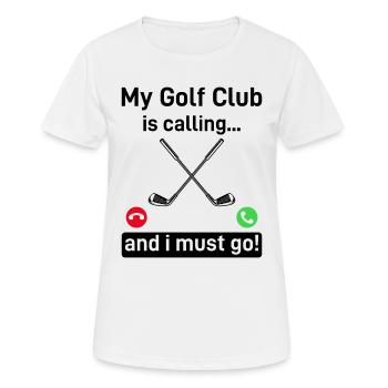 My Golf Club Is Calling And I Must Go! Funny Golfe - Frauen T-Shirt atmungsaktiv - Weiß - Vorne - AI Model Female 172 dark (172cm)