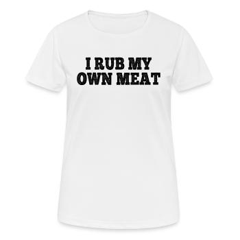 Funny BBQ - I Rub My Own Meat - Women's Breathable T-Shirt - white - Front - AI Model Female 172 dark (172cm)