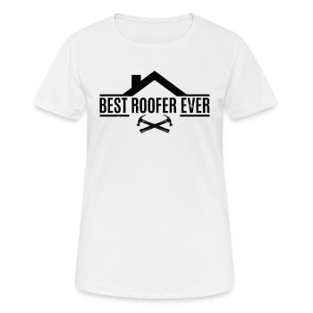 Best Roofer Ever - Roofing Contractor Roofer - Women's Breathable T-Shirt - white - Front - AI Model Female 172 dark (172cm)