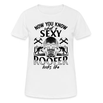 Now You Know What A Sexy Roofer Looks Like - Roofe - Frauen T-Shirt atmungsaktiv - Weiß - Vorne - AI Model Female 172 dark (172cm)