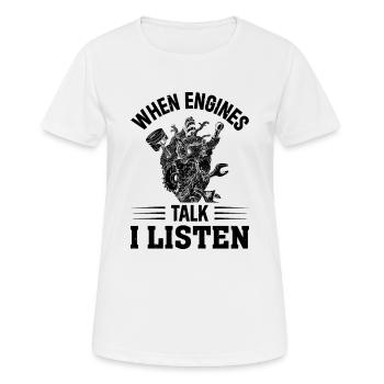 When engines Talk I Listen - Auto Mechanic Car Mec - Women's Breathable T-Shirt - white - Front - AI Model Female 172 dark (172cm)