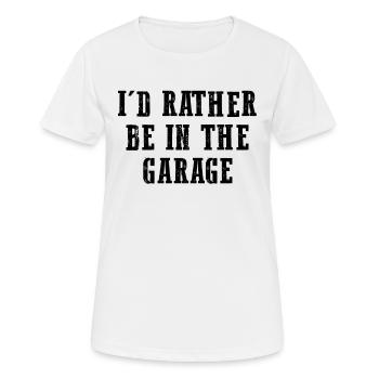 Je préfère être dans le garage - Mécanicien automobile Auto Me - T-shirt respirant Femme - blanc - Devant - AI Model Female 172 dark (172cm)