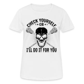 Check Yourself Or I'll Do It For You - Lacrosse Pl - Women's Breathable T-Shirt - white - Front - AI Model Female 172 dark (172cm)