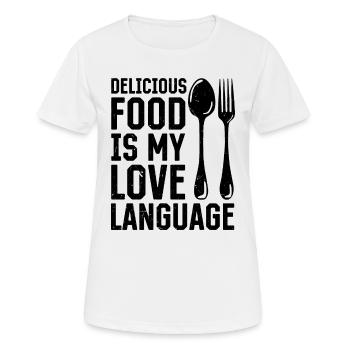 Delicious Food Is My Love Language Chef Cook Kitch - Frauen T-Shirt atmungsaktiv - Weiß - Vorne - AI Model Female 172 dark (172cm)
