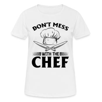 Don't Mess With The Chef Kitchen Instruments Cooks - Frauen T-Shirt atmungsaktiv - Weiß - Vorne - AI Model Female 172 dark (172cm)