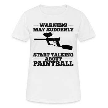 Paintball - May Suddenly Start Talking About Paint - Women's Breathable T-Shirt - white - Front - AI Model Female 172 dark (172cm)