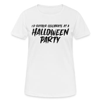 Je préfère célébrer lors d’une fête d’Halloween Halloween - T-shirt respirant Femme - blanc - Devant - AI Model Female 172 dark (172cm)