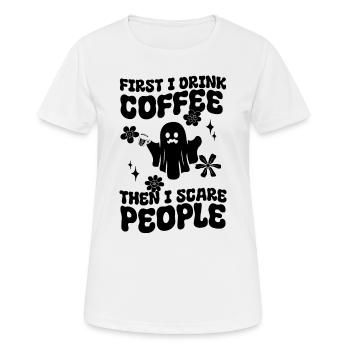 I Drink Coffee Then I Scare People - Funny Hallowe - Women's Breathable T-Shirt - white - Front - AI Model Female 172 dark (172cm)