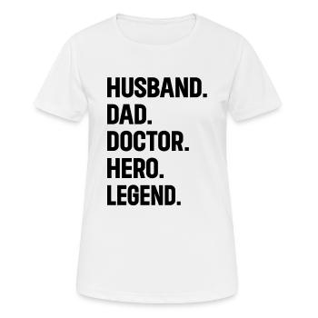 Mari Papa Docteur Hero Legend - Docteur Papa - T-shirt respirant Femme - blanc - Devant - AI Model Female 172 dark (172cm)