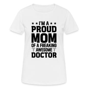 I'm A Proud Mom Of A Freaking Awesome Doctor - Women's Breathable T-Shirt - white - Front - AI Model Female 172 dark (172cm)