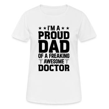 Je suis le fier papa d’un médecin génial - T-shirt respirant Femme - blanc - Devant - AI Model Female 172 dark (172cm)