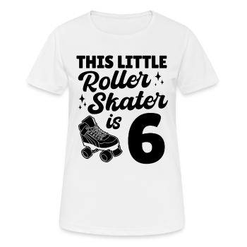 This Little Roller Skater Is 6 Years Old Roller Sk - Women's Breathable T-Shirt - white - Front - AI Model Female 172 dark (172cm)