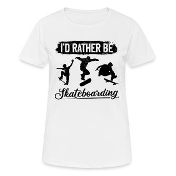 Skateboard Skateboarder - I'd Rather Be Skateboard - Women's Breathable T-Shirt - white - Front - AI Model Female 172 dark (172cm)