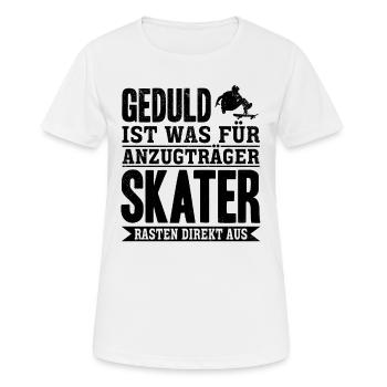 Geduld ist was für Anzugträger Skater rasten dir - Frauen T-Shirt atmungsaktiv - Weiß - Vorne - AI Model Female 172 dark (172cm)