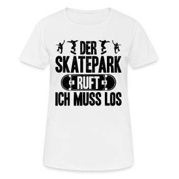 Der Skatepark ruft ich muss los - Skateboardfahrer - Frauen T-Shirt atmungsaktiv - Weiß - Vorne - AI Model Female 172 dark (172cm)