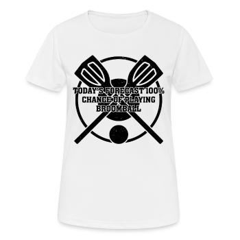 Today's Forecast 100% Chance Of Playing Broomball - Frauen T-Shirt atmungsaktiv - Weiß - Vorne - AI Model Female 172 dark (172cm)