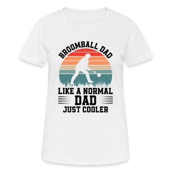 Broomball Dad Like A Normal Dad Just Cooler - Broo - Women's Breathable T-Shirt - white - Front - AI Model Female 172 dark (172cm)