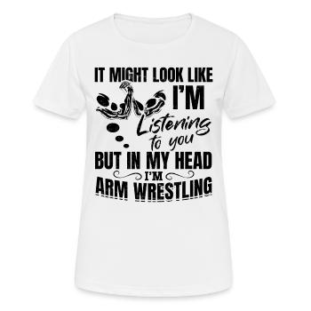 Armwrestling Arm Wrestler - Dans ma tête je suis bras de fer - T-shirt respirant Femme - blanc - Devant - AI Model Female 172 dark (172cm)