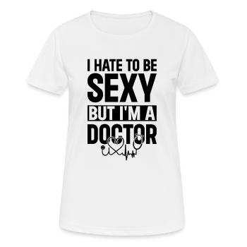 Emergency Doctor - I Hate To Be Sexy But I'm A Doc - Women's Breathable T-Shirt - white - Front - AI Model Female 172 dark (172cm)