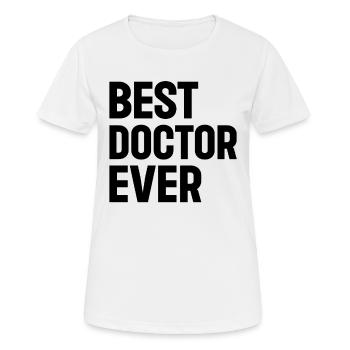 Best Doctor Ever - Hospital Doctor - Frauen T-Shirt atmungsaktiv - Weiß - Vorne - AI Model Female 172 dark (172cm)