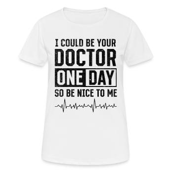 Je pourrais être votre médecin un jour - Drôle de docteur - T-shirt respirant Femme - blanc - Devant - AI Model Female 172 dark (172cm)