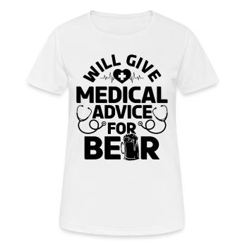 Will Give Medical Advice For Beer - Funny Doctor - Frauen T-Shirt atmungsaktiv - Weiß - Vorne - AI Model Female 172 dark (172cm)