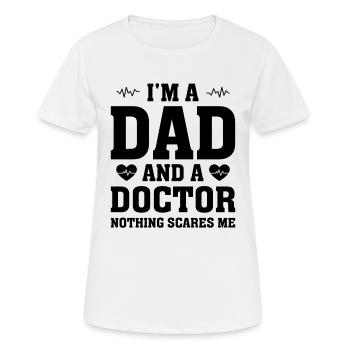 I'm A Dad And A Doctor Nothing Scares Me - Doctor - Women's Breathable T-Shirt - white - Front - AI Model Female 172 dark (172cm)