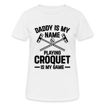 Daddy Is My Name Playing Croquet Is My Game - Croq - Frauen T-Shirt atmungsaktiv - Weiß - Vorne - AI Model Female 172 dark (172cm)