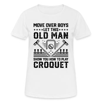 Move Over Boys Let This Old Man Show You How To Pl - Women's Breathable T-Shirt - white - Front - AI Model Female 172 dark (172cm)