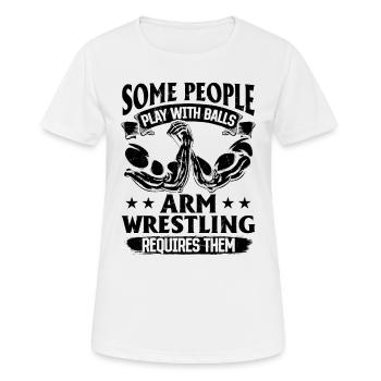 Some People Play With Balls Arm Wrestling Requires - Women's Breathable T-Shirt - white - Front - AI Model Female 172 dark (172cm)