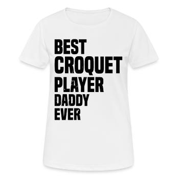 Best Croquet Player Daddy Ever - Croquet Daddy - Women's Breathable T-Shirt - white - Front - AI Model Female 172 dark (172cm)