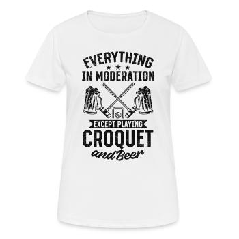 Tout avec modération, sauf jouer au croquet et - T-shirt respirant Femme - blanc - Devant - AI Model Female 172 dark (172cm)