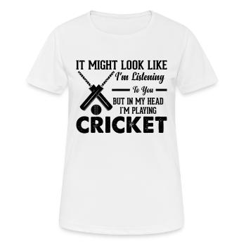 Cricketing - But In My Head I'm Playing Cricket - Women's Breathable T-Shirt - white - Front - AI Model Female 172 dark (172cm)