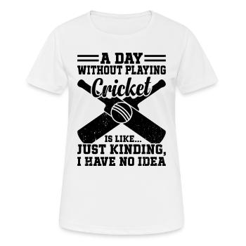 Une journée sans jouer au cricket, c’est comme... Juste un gamin - T-shirt respirant Femme - blanc - Devant - AI Model Female 172 dark (172cm)