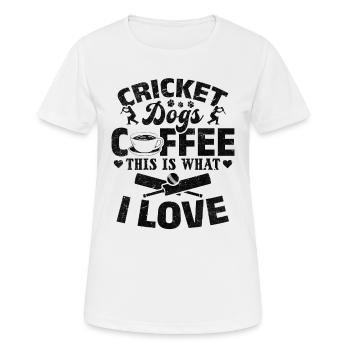 Cricket Dogs Coffee This Is What I Love - Cricket - Frauen T-Shirt atmungsaktiv - Weiß - Vorne - AI Model Female 172 dark (172cm)