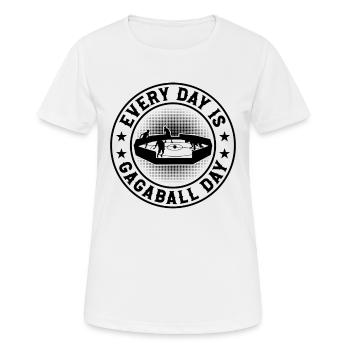 Funny Gagaball Quotes - Every Day Is Gagaball Day - Women's Breathable T-Shirt - white - Front - AI Model Female 172 dark (172cm)