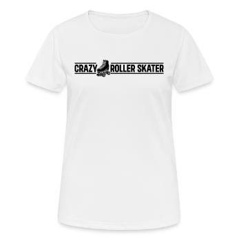 Crazy Roller Skater - Roller Skating Roller Skater - Frauen T-Shirt atmungsaktiv - Weiß - Vorne - AI Model Female 172 dark (172cm)
