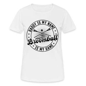 Papa est mon nom Jouer au ballon-balai est mon jeu - Br - T-shirt respirant Femme - blanc - Devant - AI Model Female 172 dark (172cm)