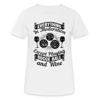 Everything in moderation except playing Bocce ball - Women's Breathable T-Shirt - white - Front - AI Model Female 172 dark (172cm)