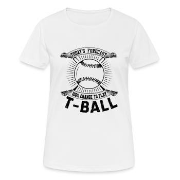 Les prévisions d’aujourd’hui : 100 % de chances de jouer au T-ball - T-shirt respirant Femme - blanc - Devant - AI Model Female 172 dark (172cm)