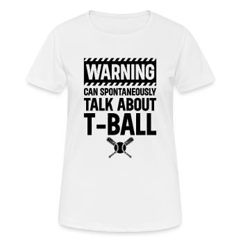 Avertissement peut parler spontanément de T-Ball - T-shirt respirant Femme - blanc - Devant - AI Model Female 172 dark (172cm)