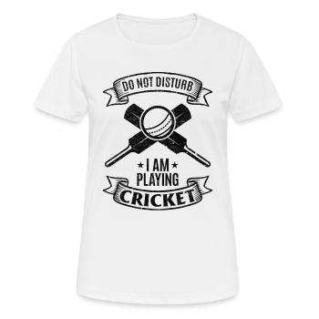 Cricket Player - Do not disturb I am playing Crick - Frauen T-Shirt atmungsaktiv - Weiß - Vorne - AI Model Female 172 dark (172cm)