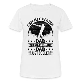 Cricket Player Dad like a normal Dad just cooler - Frauen T-Shirt atmungsaktiv - Weiß - Vorne - AI Model Female 172 dark (172cm)