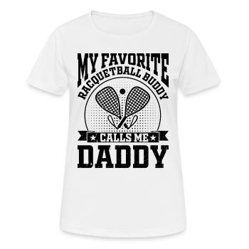 My Favorite Racquetball Buddy calls me Daddy Racqu - Women's Breathable T-Shirt - white - Front - AI Model Female 172 dark (172cm)