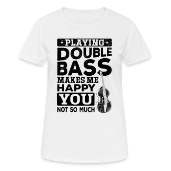 Playing Double Bass Makes Me Happy You Not So Much - Women's Breathable T-Shirt - white - Front - AI Model Female 172 dark (172cm)