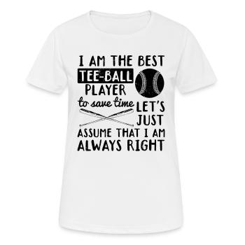 I am the best Tee-ball player - Funny Tball - Frauen T-Shirt atmungsaktiv - Weiß - Vorne - AI Model Female 172 dark (172cm)