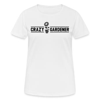 Gardening Hobby Gardener - Crazy Gardener - Frauen T-Shirt atmungsaktiv - Weiß - Vorne - AI Model Female 172 dark (172cm)