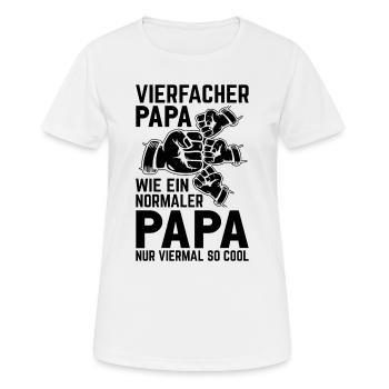 Vierfacher Papa wie ein normaler Papa nur viermal - Frauen T-Shirt atmungsaktiv - Weiß - Vorne - AI Model Female 172 dark (172cm)