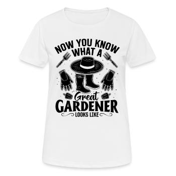 Gardening - Now you know what a great gardener loo - Frauen T-Shirt atmungsaktiv - Weiß - Vorne - AI Model Female 172 dark (172cm)