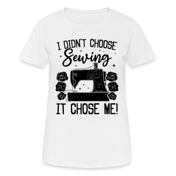 I didn't choose Sewing it chose me - Funny Sewing - Frauen T-Shirt atmungsaktiv - Weiß - Vorne - AI Model Female 172 dark (172cm)